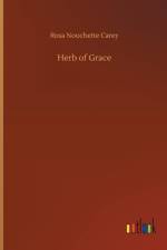 Herb of Grace af Rosa Nouchette Carey