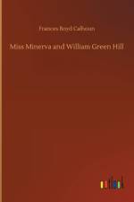 Miss Minerva and William Green Hill af Frances Boyd Calhoun