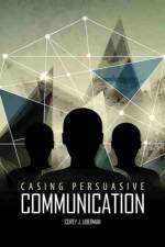 Casing Persuasive Communication af Corey Liberman