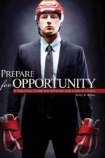Prepare for Opportunity: A Practical Guide for Applying for a Job in Sports af Kelley K Walton
