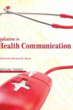 Applications in Health Communication: Emerging Trends af Dr. Michael H Eaves