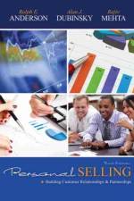 Personal Selling: Building Customer Relationships and Partnerships af Rolph Anderson