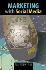 Marketing with Social Media af William Belew