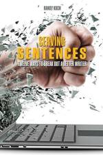 Serving Sentences: Twelve Ways to Break Out a Better Writer af Randy Koch