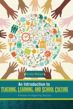 An Introduction to Teaching, Learning, and School Culture: A Reader for Beginning Teachers af Kristen Nielsen