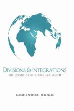 Divisions and Integrations: The Expansion of Global Capitalism af Sangeeta Parashar