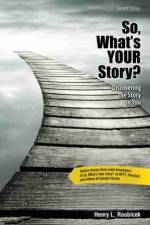 So, What's Your Story? Discovering the Story in You af Henry L Roubicek
