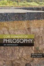 Core Elements of Philosophy: An Anthology af Michael Thune