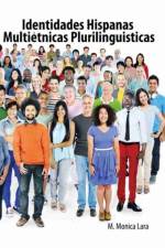 Identidades Hispanas Multietnicas Plurilinguisticas af Maria Lara