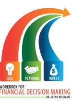 Workbook for Financial Decision Making af Glenn R. Williams