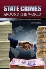 State Crimes Around the World: A Treatise in the Sociology of State Deviance af Obi N. I. Ebbe