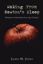 Waking from Newton's Sleep af James W Jones