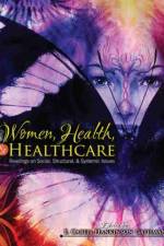 Women, Health, AND Healthcare: Readings on Social, Structural, AND Systemic Issues af Elizabeth Cabell Hawkinson Gathman
