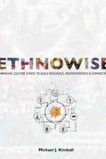 Ethnowise: Embracing Culture Shock to Build Resilience, Responsiveness, and Connection af Michael Kimball