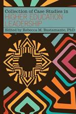 Collection of Case Studies in Higher Education Leadership af Rebecca Bustamante