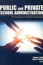Public and Private School Administration: An Overview in Christian Perspective