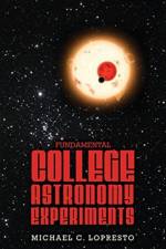 Fundamental College Astronomy Experiments af Michael C. Lopresto