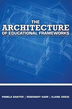 The Architecture of Educational Frameworks