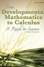 From Developmental Mathematics to Calculus: A Road to Success: A Student Handbook af Faina Goberstein