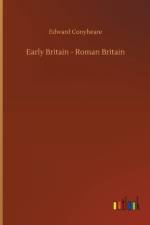 Early Britain - Roman Britain af Edward Conybeare