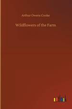 Wildflowers of the Farm af Arthur Owens Cooke