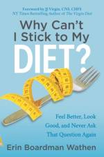 Why Can't I Stick to My Diet? af Erin Boardman Wathen