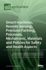 Smart machines, Remote Sensing, Precision Farming, Processes, Mechatronic, Materials and Policies for Safety and Health Aspects