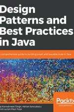 Design Patterns and Best Practices in Java af Lucian-Paul Torje