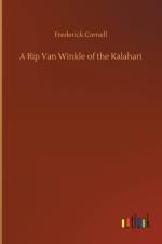 Rip Van Winkle of the Kalahari af Frederick Cornell