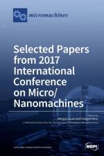 Selected Papers from 2017 International Conference on Micro/ Nanomachines
