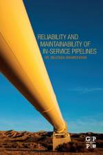Reliability and Maintainability of In-Service Pipelines af Mojtaba (Lecturer in Civil Engineering Mahmoodian