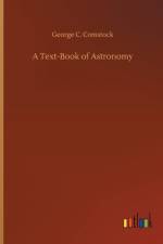 Text-Book of Astronomy af George C Comstock