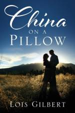 China on a Pillow af Lois Gilbert