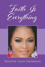 Faith Is Everything af Trinette Nash Thompson