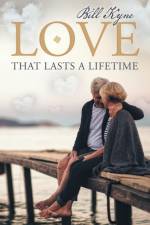 Love That Lasts a Lifetime af Bill Kyne