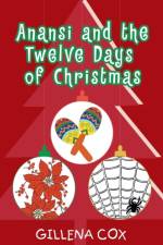 Anansi and the Twelve Days of Christmas af Gillena Cox