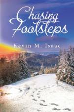 Chasing Footsteps af Kevin M Isaac