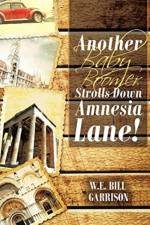 Another Baby Boomer Strolls Down Amnesia Lane! af W E Bill Garrison