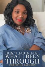 Don't Look Like What I Been Through af Christina Jackson