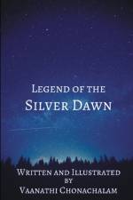 Legend of The Silver Dawn af Vaanathi Chonachalam