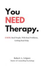 You NEED Therapy. af Robert a Grigore