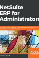 NetSuite ERP for Administrators af Anthony Bickof