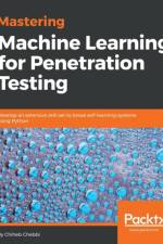 Mastering Machine Learning for Penetration Testing af Chiheb Chebbi