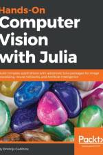 Hands-On Computer Vision with Julia af Dmitrijs Cudihins