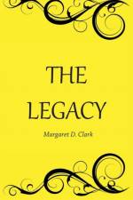 The Legacy af Margaret D Clark