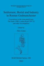 Settlement Burial and Industry in Roman Godmanchester