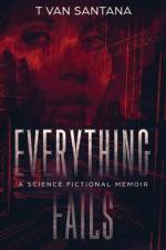 Everything Fails af T Van Santana
