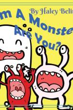 I'm A Monster Are You? af Haley Belinda