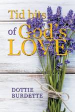 Tid Bits of God's Love af Dottie Burdette