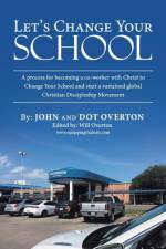 Let's Change Your School af John Overton